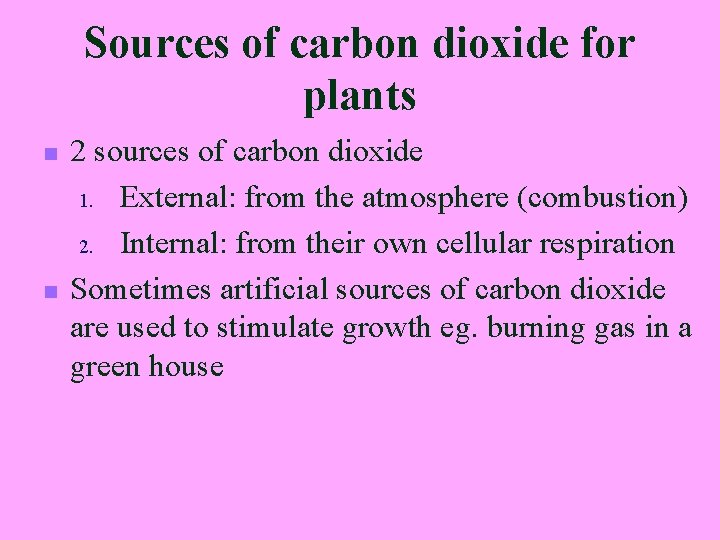 Sources of carbon dioxide for plants n n 2 sources of carbon dioxide 1.