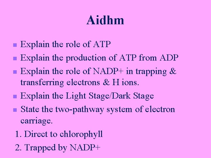 Aidhm Explain the role of ATP n Explain the production of ATP from ADP
