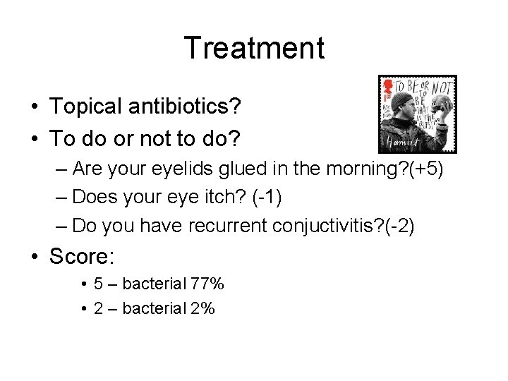 Treatment • Topical antibiotics? • To do or not to do? – Are your