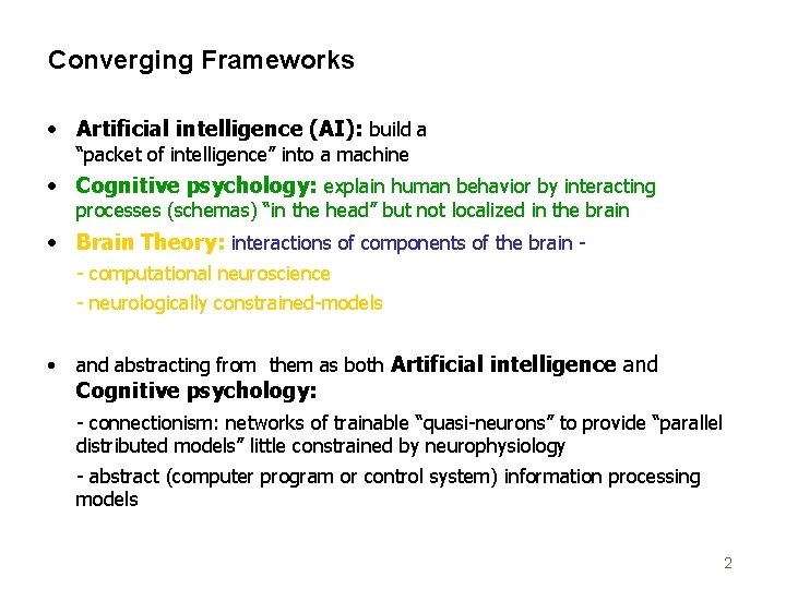 Converging Frameworks • Artificial intelligence (AI): build a “packet of intelligence” into a machine