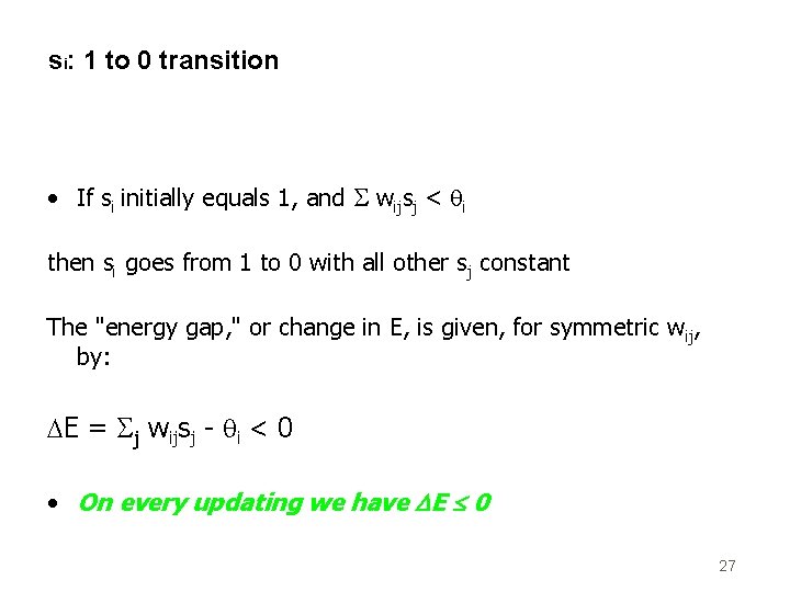 si: 1 to 0 transition • If si initially equals 1, and wijsj <