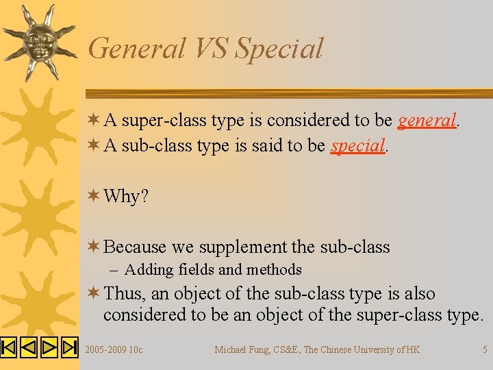 General VS Special ¬ A super-class type is considered to be general. ¬ A General VS Special ¬ A super-class type is considered to be general. ¬ A