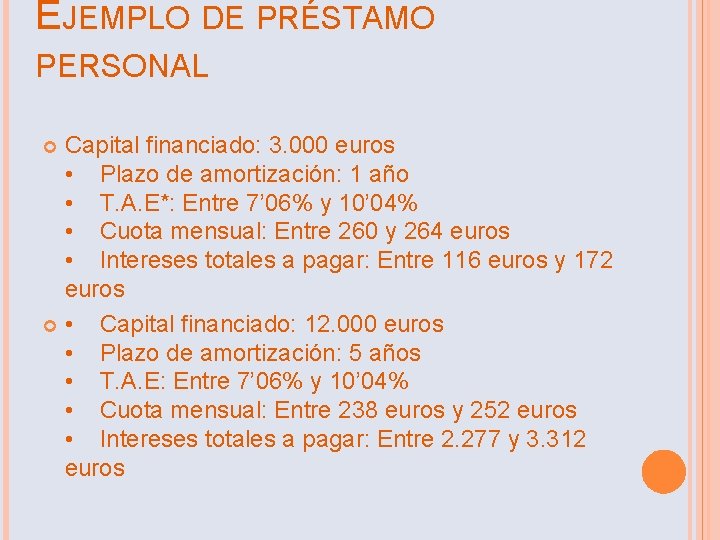 EJEMPLO DE PRÉSTAMO PERSONAL Capital financiado: 3. 000 euros • Plazo de amortización: 1