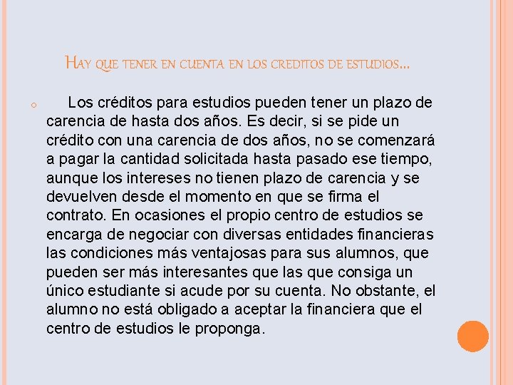 HAY QUE TENER EN CUENTA EN LOS CREDITOS DE ESTUDIOS… o Los créditos para