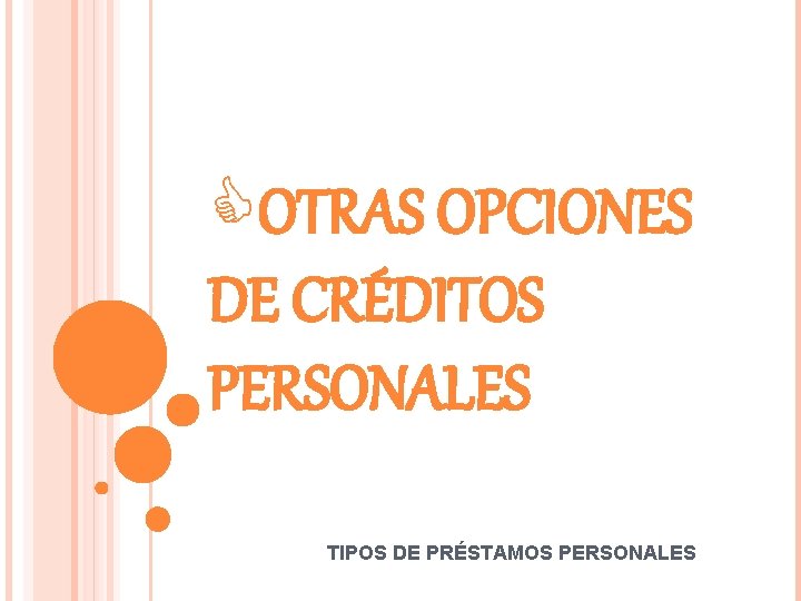  OTRAS OPCIONES DE CRÉDITOS PERSONALES TIPOS DE PRÉSTAMOS PERSONALES 
