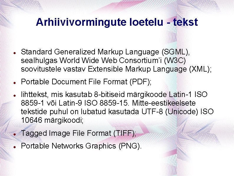 Arhiivivormingute loetelu - tekst Standard Generalized Markup Language (SGML), sealhulgas World Wide Web Consortium’i