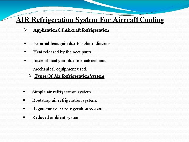 AIR Refrigeration System For Aircraft Cooling Application Of Aircraft Refrigeration External heat gain due