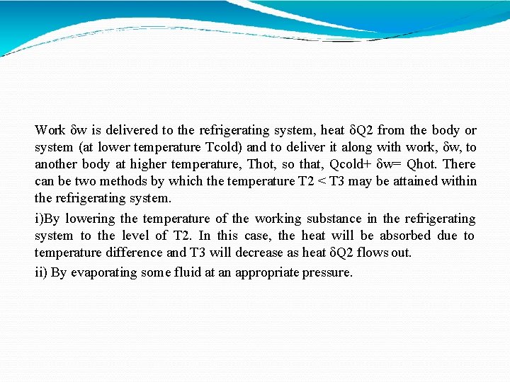 Work δw is delivered to the refrigerating system, heat δQ 2 from the body