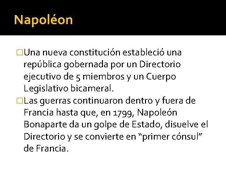 Napoléon �Una nueva constitución estableció una república gobernada por un Directorio ejecutivo de 5