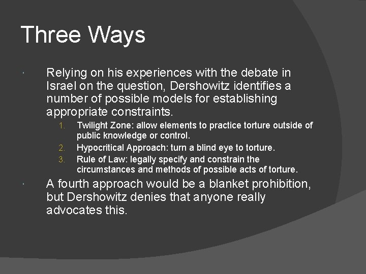 Three Ways Relying on his experiences with the debate in Israel on the question,