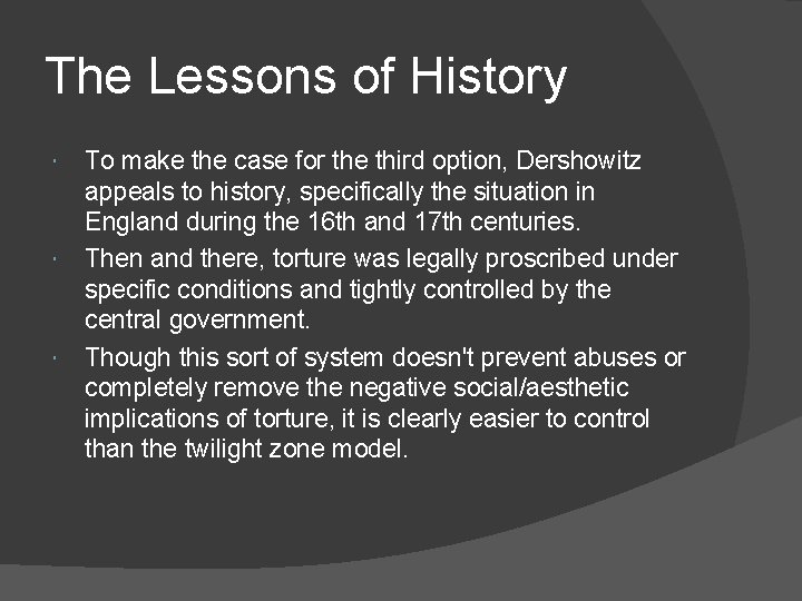 The Lessons of History To make the case for the third option, Dershowitz appeals