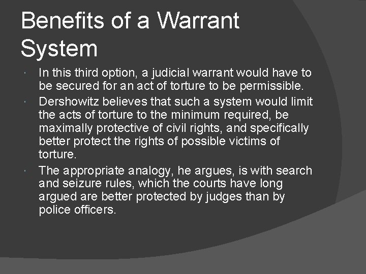 Benefits of a Warrant System In this third option, a judicial warrant would have