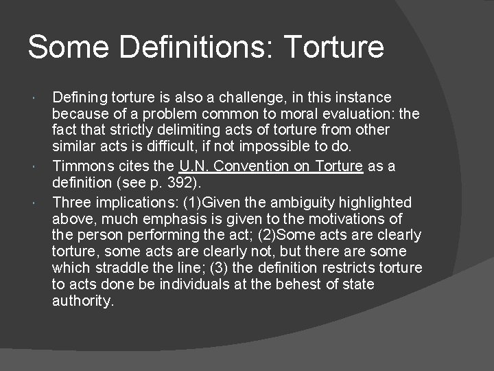 Some Definitions: Torture Defining torture is also a challenge, in this instance because of