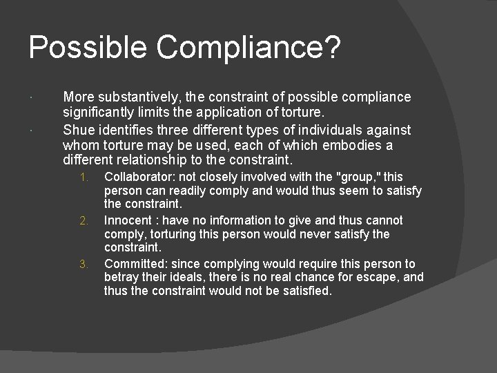 Possible Compliance? More substantively, the constraint of possible compliance significantly limits the application of