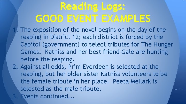 Reading Logs: GOOD EVENT EXAMPLES 1. The exposition of the novel begins on the