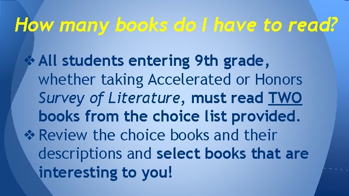 How many books do I have to read? ❖ All students entering 9 th