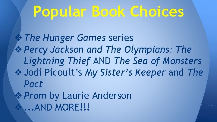 Popular Book Choices ❖ The Hunger Games series ❖ Percy Jackson and The Olympians: