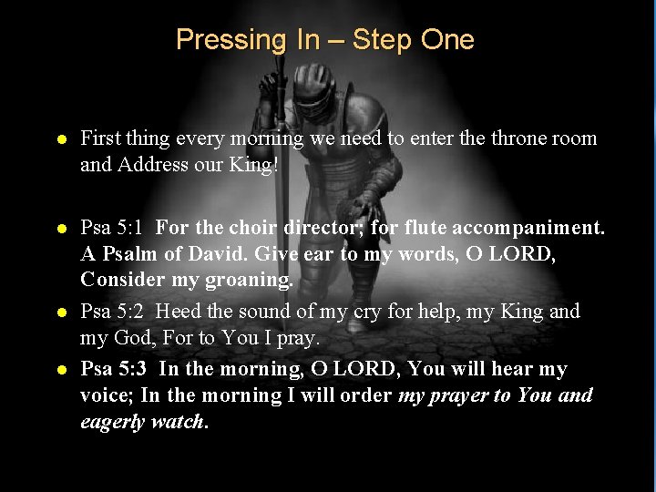 Pressing In – Step One l First thing every morning we need to enter