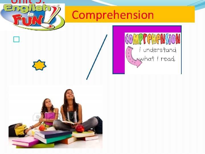 Unit 5: � Comprehension 