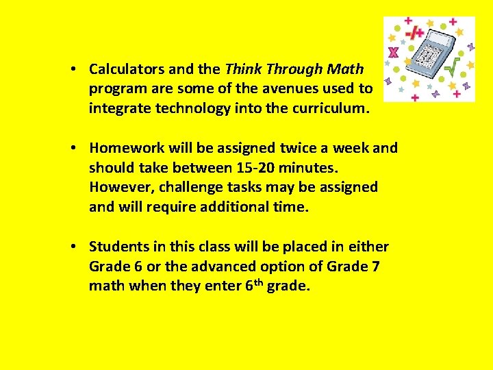  • Calculators and the Think Through Math program are some of the avenues