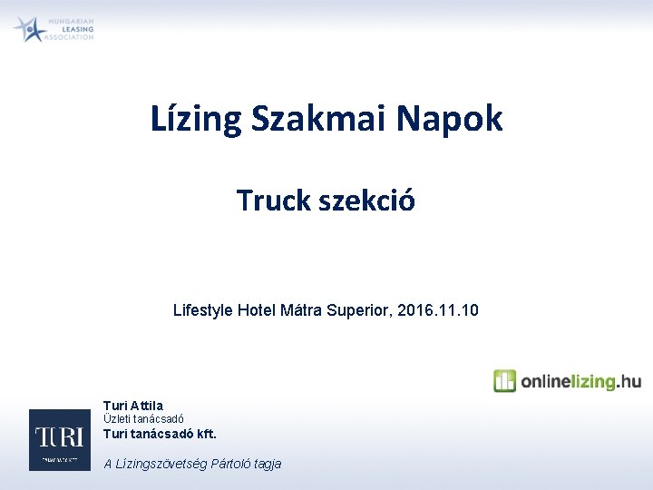 Lízing Szakmai Napok Truck szekció Lifestyle Hotel Mátra Superior, 2016. 11. 10 Turi Attila