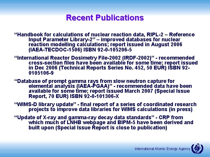Recent Publications “Handbook for calculations of nuclear reaction data, RIPL-2 – Reference Input Parameter