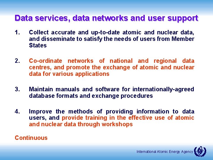 Data services, data networks and user support 1. Collect accurate and up-to-date atomic and