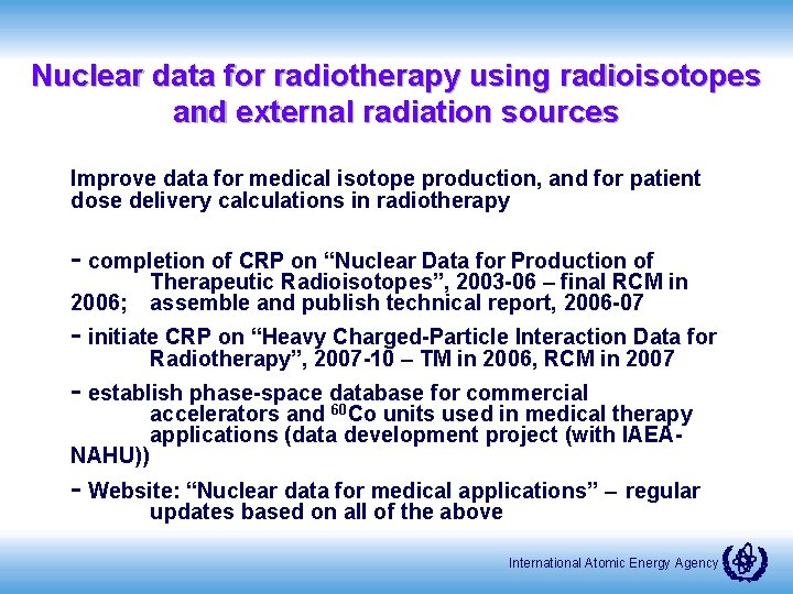 Nuclear data for radiotherapy using radioisotopes and external radiation sources Improve data for medical