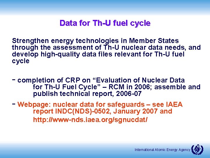 Data for Th-U fuel cycle Strengthen energy technologies in Member States through the assessment