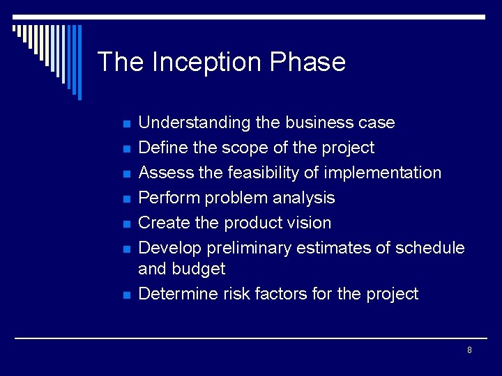 The Inception Phase n n n n Understanding the business case Define the scope