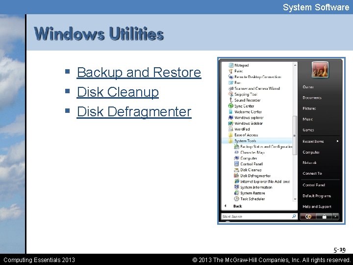 System Software § Backup and Restore § Disk Cleanup § Disk Defragmenter 5 -19