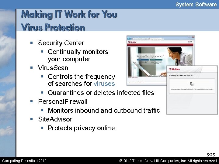 System Software § Security Center § Continually monitors your computer § Virus. Scan §