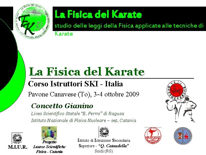 La Fisica del Karate studio delle leggi della Fisica applicate alle tecniche di Karate