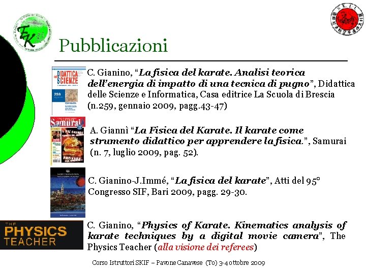 Pubblicazioni C. Gianino, “La fisica del karate. Analisi teorica dell’energia di impatto di una