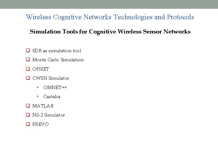 Wireless Cognitive Networks Technologies and Protocols Simulation Tools for Cognitive Wireless Sensor Networks SDR