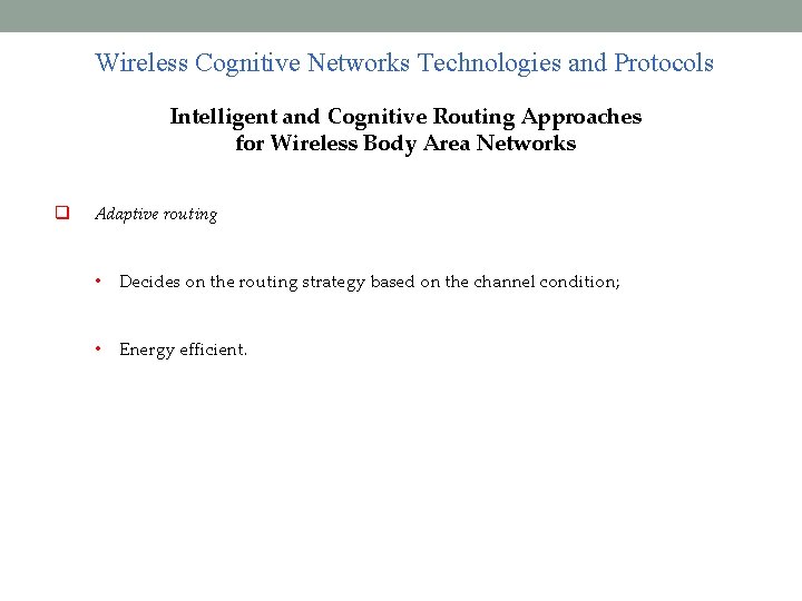 Wireless Cognitive Networks Technologies and Protocols Intelligent and Cognitive Routing Approaches for Wireless Body