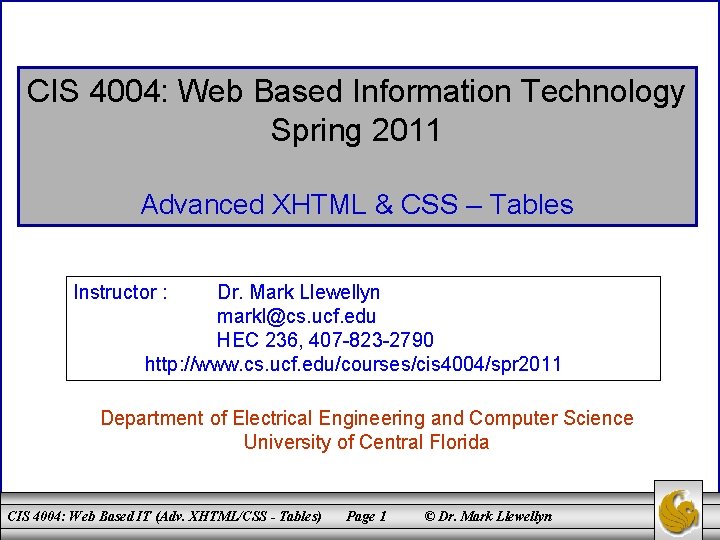 CIS 4004: Web Based Information Technology Spring 2011 Advanced XHTML & CSS – Tables