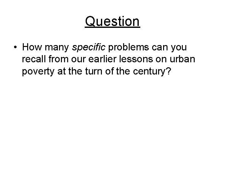 Question • How many specific problems can you recall from our earlier lessons on Question • How many specific problems can you recall from our earlier lessons on
