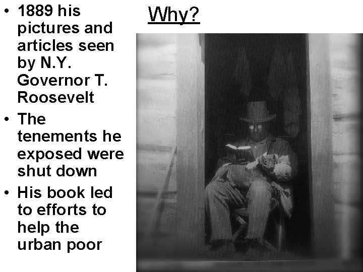 • 1889 his pictures and articles seen by N. Y. Governor T. Roosevelt • 1889 his pictures and articles seen by N. Y. Governor T. Roosevelt