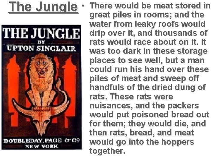 The Jungle • There would be meat stored in great piles in rooms; and The Jungle • There would be meat stored in great piles in rooms; and