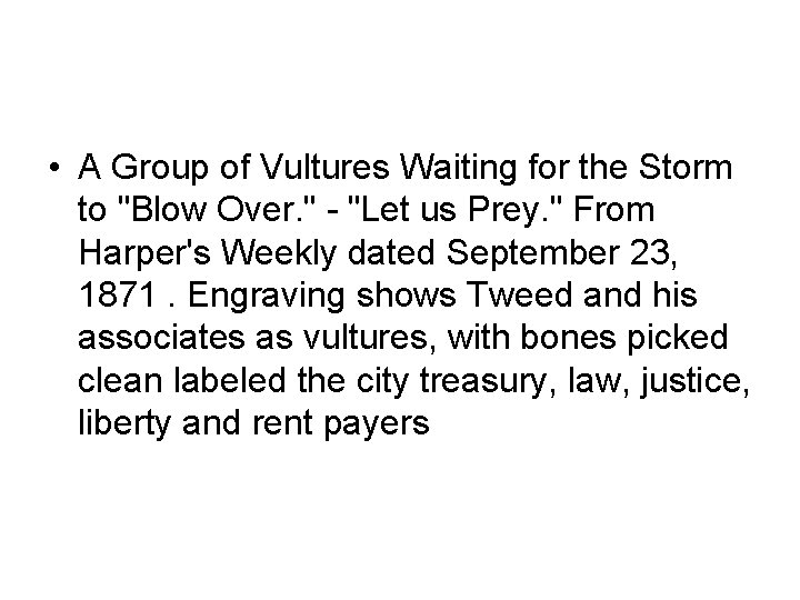 • A Group of Vultures Waiting for the Storm to "Blow Over. " • A Group of Vultures Waiting for the Storm to "Blow Over. "