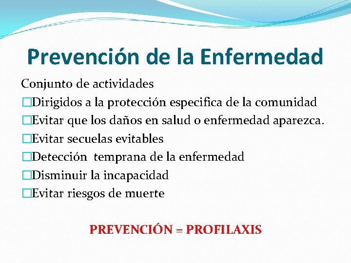 Prevención de la Enfermedad Conjunto de actividades �Dirigidos a la protección especifica de la