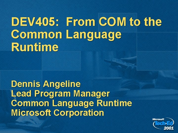 DEV 405 From COM to the Common Language