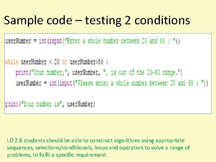 Sample code – testing 2 conditions LO 2. 6 students should be able to