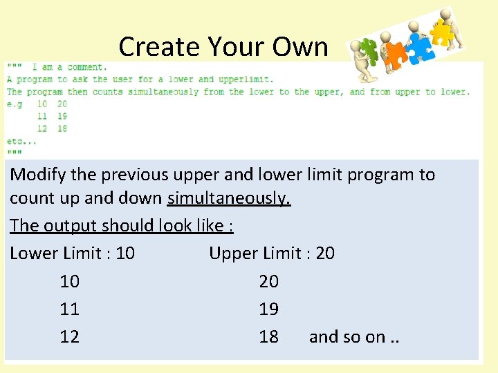 Create Your Own Modify the previous upper and lower limit program to count up