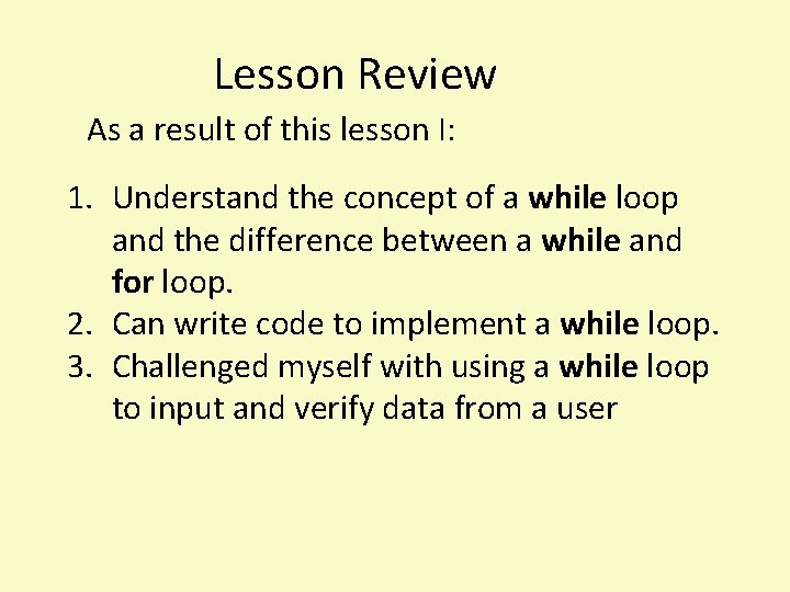 Lesson Review As a result of this lesson I: 1. Understand the concept of