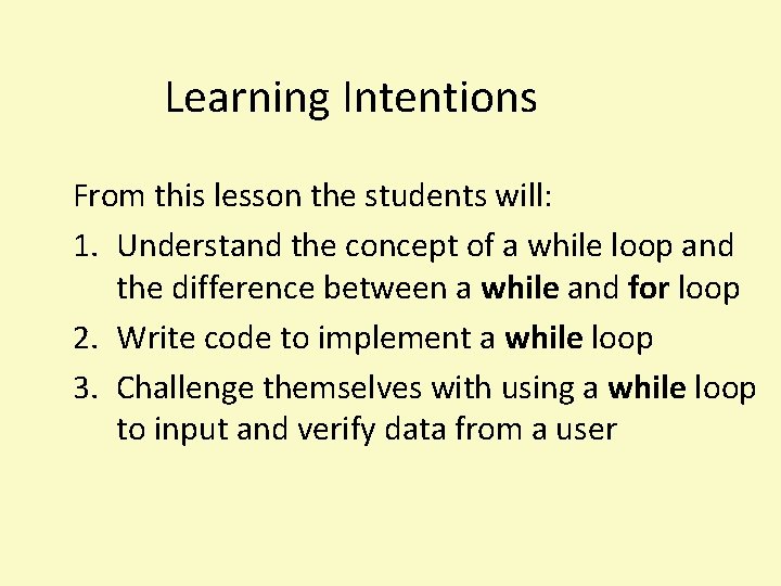 Learning Intentions From this lesson the students will: 1. Understand the concept of a