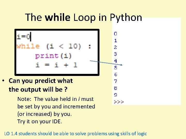 The while Loop in Python • Can you predict what the output will be