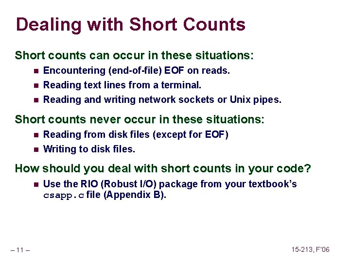 Dealing with Short Counts Short counts can occur in these situations: n Encountering (end-of-file)