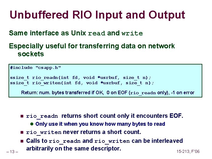 Unbuffered RIO Input and Output Same interface as Unix read and write Especially useful